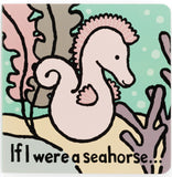 Jellycat: If I Were A Seahorse Book