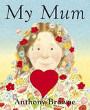 My Mum Picture Book By Anthony Browne