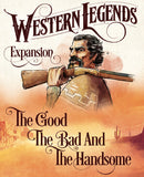 Western Legends: The Good, The Bad, & The Handsome - Game Expansion